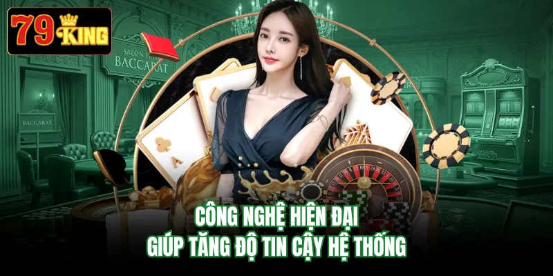 Công nghệ hiện đại giúp tăng độ tin cậy hệ thống