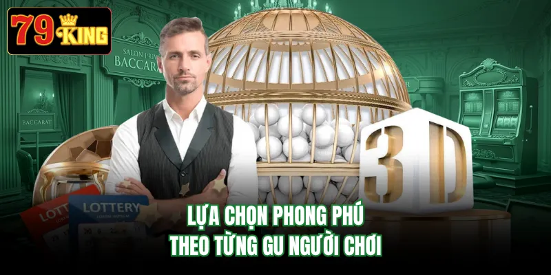 Lựa chọn phong phú theo từng gu người chơi