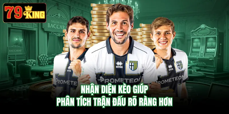 Nhận diện kèo giúp phân tích trận đấu rõ ràng hơn