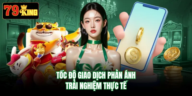 Tốc độ giao dịch phản ánh trải nghiệm thực tế